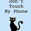 Image result for Keep Calm and Don't Touch My Phone