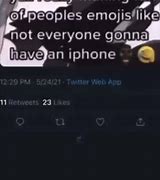 Image result for Not Everyone Needs an iPhone Meme