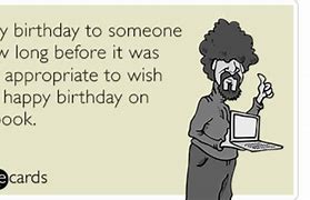 Image result for Happy Birthday Someecards Funny