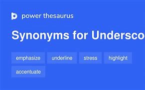 Image result for Synonym for Underscored