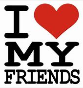Image result for I Heart My Friends