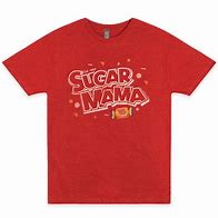 Image result for Sugar Mama T-Shirt