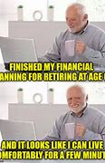 Image result for Ready for Retirement Meme