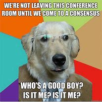 Image result for Dog Office Meeting Meme