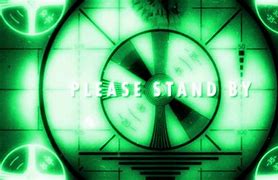 Image result for Please Stand by Screen FO3