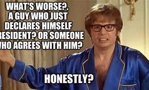 Image result for Austin Powers Honestly Meme