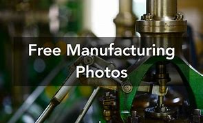Image result for Manufacturing Images. Free