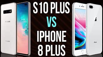 Image result for Samsung S10 vs iPhone 8 Plus