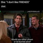 Image result for Friends Meme Search