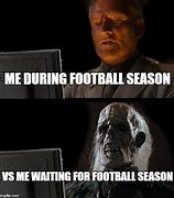 Image result for Waiting On Football Season Meme