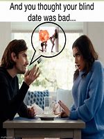 Image result for Bad Date Meme Funny