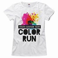 Image result for Color Run Shirt Ideas