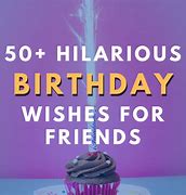 Image result for Funny Birthday Wishes for Friend Meme Brother