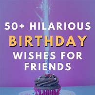 Image result for Funny Birthday Quotes for Your Best Friend