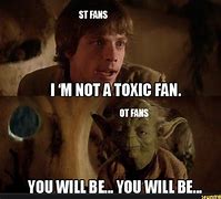 Image result for Toxic Fan Meme