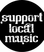 Image result for Support Local Music
