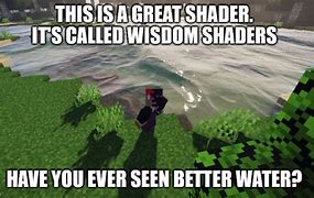 Image result for Minecraft Shaders Memes