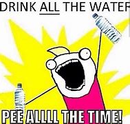 Image result for Drinking Water Memes Funny