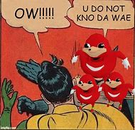 Image result for You Do Not Know Da Wae Meme
