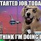 Image result for Job Day 1 Meme