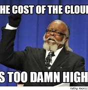 Image result for Cloud Cost Meme