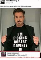 Image result for Robert Downey Jr There Are Meme