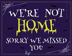Image result for Door Sign We Are Not Home