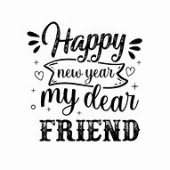 Image result for Happy New Year My Best Friend