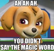 Image result for Ah Ah Ah You Didn't Say the Magic Word