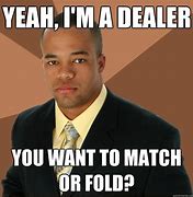 Image result for Meme Dealer