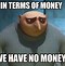 Image result for Because Money Meme