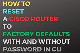 Image result for Reset Cisco Router to Factory