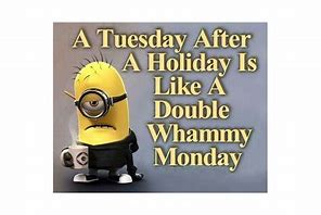 Image result for Tuesday Minion Work Meme