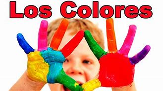 Image result for Los Colores En Espanol Para Ninos