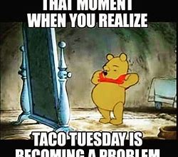 Image result for Taco Tuesday Funny Quotes for Work