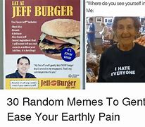 Image result for Jeff Burger Meme