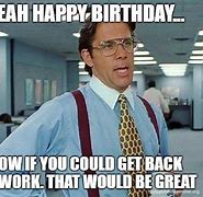 Image result for Work Birthday Meme