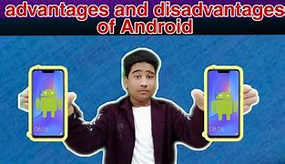 Image result for Advantage and Disadvantage of Android