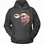 Image result for What Can I Do Meme Hoodie
