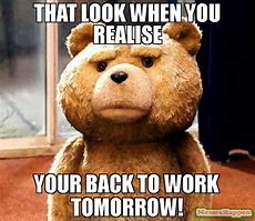 Image result for Back to Work Tomorrow Meme