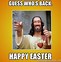 Image result for Happy Easter Meme Jesus