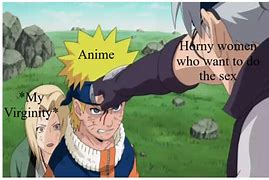 Image result for Anime Memes Naaruto