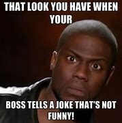 Image result for Boss Tell Me MEME Funny