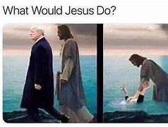 Image result for Jesus Memes 2019