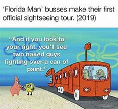 Image result for Spongebob Florida Man Meme