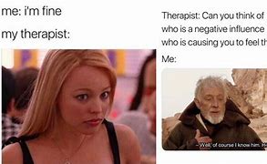 Image result for I Need Therapy Meme
