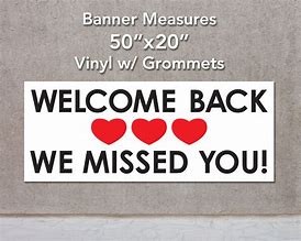 Image result for Welcome Back We Missed You