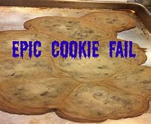 Image result for Cookie Fails
