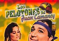 Image result for Los Pelotones Y Juan Camaney