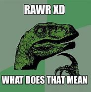 Image result for Rawr XD Meme